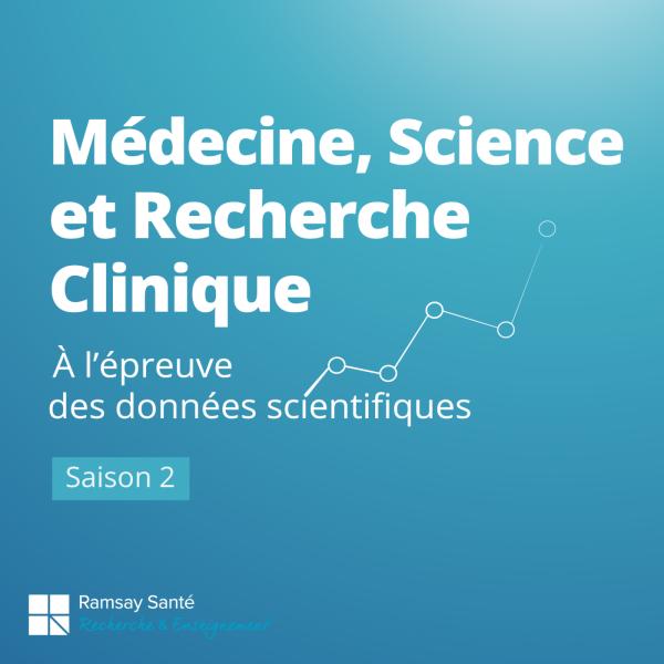 Saison 2 - Médecine, sciences et recherche clinique